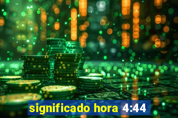 significado hora 4:44